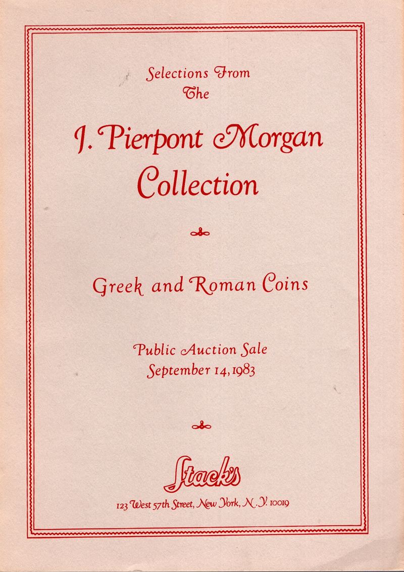 Stack’s. – New York, 14 – September, 1983. Selection From The Morgan J. Pierpont Collection. Gree...
