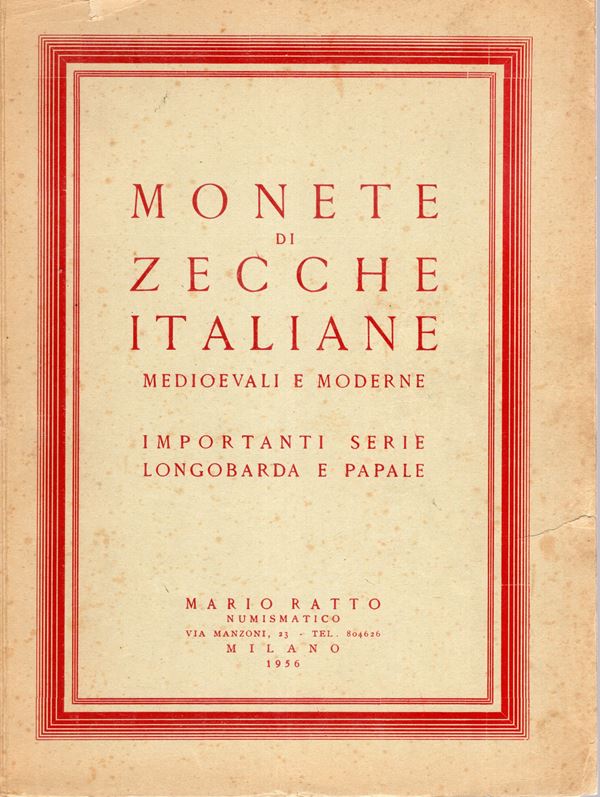 RATTO  M. -  Milano, 20\21 – Gennaio – 1956. Monete di zecche italiane. Importante serie longobarda e papale. pp. 139, lots 384 – 1210, plates 16 – 61. Binding and worn, price list Evaluations and Awards,  Interior very good condition.  Important Lombard and papal collection Spring, - Rossi, 2830