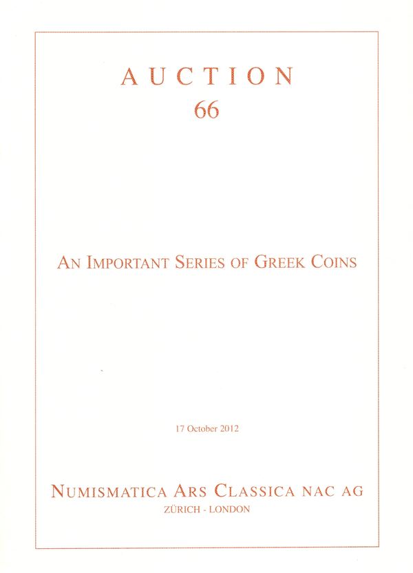 ARS CLASSICA  NAC - Auction 66. Zurich, 17 - October, 2012. An important series of Greek coins uring a Wide and prestigious from the Nelson Bunker Hunt collection. Pp 48, lots 84, tuti illustrati a colori con ingrandimenti nel testo. lista prezzi Aggiudicazione. Legatura ed rigida, ottimo stato, importantissima vendita.