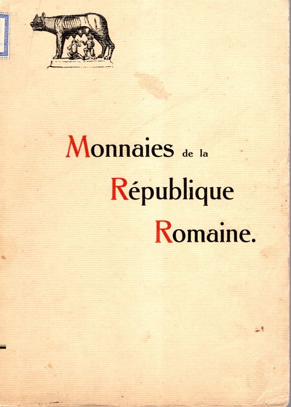 RATTO  Rodolfo  – Lugano, 23 – Janvier, 1924. Riche collection  (Dr. Bonazzi.) Monnaies de la Republique Romaine. Pp. 128, lots 1615, no plates . Brossura ed. interno ottimo stato,  importante e ricercata vendita.  Spring, 539.