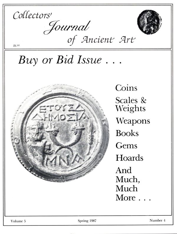 MALTER Joel - Collectors' Journal of Ancient Art. vol. 5 n.4, 1987. Greek and Roman coins, byzantine and hoard, Scales & Weights, gems, antiquites, ….. Pp 40, tavole e illustrazioni nel testo. Brossura ed, ottimo stato