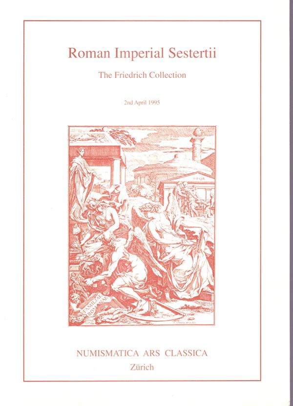 ARS CLASSICA - Zurich, 2 - April, 1995. Roman Imperial Sestertii. The Friedrich collection. Pp 36, lots 1001-1961, tutti illustrati in tavole non numerate. Lista prezzi Aggiudicazione Legatura ed. ottimo stato, importante vendita di bronzi romani