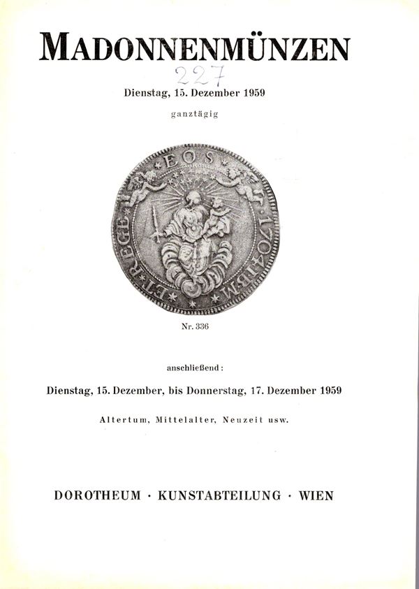 DOROTHEUM - Wien, 15 - Dexember, 1959. Madonnenmunzen. Pp 40, lots 1155, plates 4. Brossura ed. lista prezzi Aggiudicazione, buono stato, ottima documentazione per la tematica, da Bizanzio al sec. XVIII.