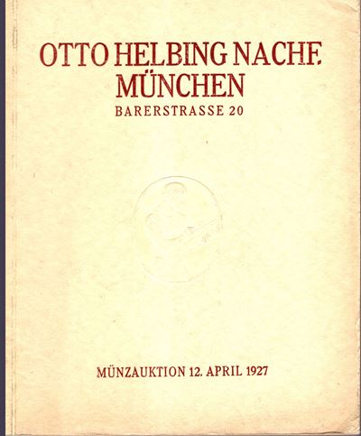 Helbing O. Nachf., Munchen — 12 aprile 1927, catalogo d’asta “Sammlung Brunner” e raccolte numism...