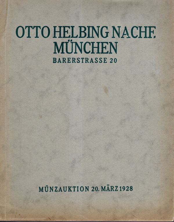 HELBING  O. NACHF. –  Munchen, 20 – Marz, 1928. Sammlung ( Gluttler) Griechische und Romische munzen, munzen zeiten und Lander, Brandenburg, Preussen, Sclesien, Russische gold und platina munzen, Schwalbach und reichs munzen..... pp. 178, lots, 2457,  plates 58. Binding ed. interior good condition, Price list Adjudication.  important Greek series.  Spring, 296.