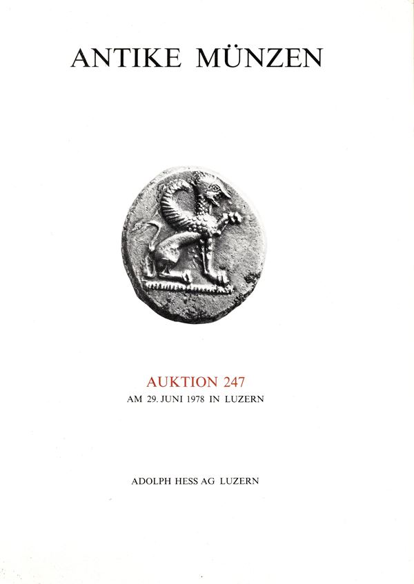 HESS A AG. Auktion 247. Luzern,  29 – Juni, 1978. Antike munzen. Griechen, Romer, Byzantiner, literatur. Pp. 60, nn. 514, tavv. 20. Brossura  editoriale, ottimo stato, lista prezzi Valutazioni