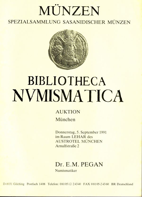 PEGAN Efrem - Auktion, Munchen, 5 - September, 1991. Spezialsammlung Sasanidischer munzen. Literatur numismatiche. Pp 30, lots 707, plates 8. Legatura ed. ottima stato, buona documentazione.