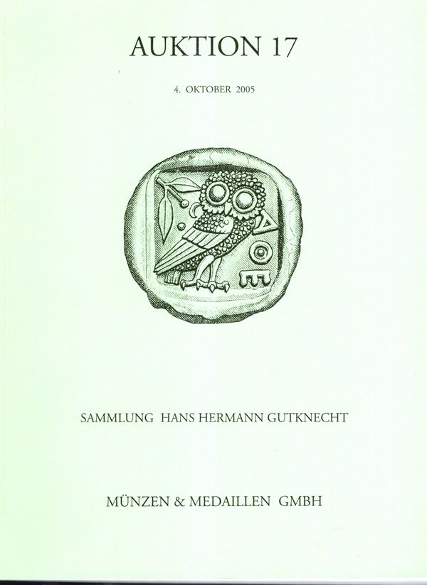 MUNZEN UND MEDAILLEN. Auktion 17. Weil Am Rhein, 4 - Oktober, 2005. Sammlung Hans Hermann Gutknecht. Griechische bronzmunzen, Griechische silbermunzen, numismatiche literaur. Pp 175, lots 1464, tutti illustrati nel testo. Legatura ed. ottimo stato, importante vendita.