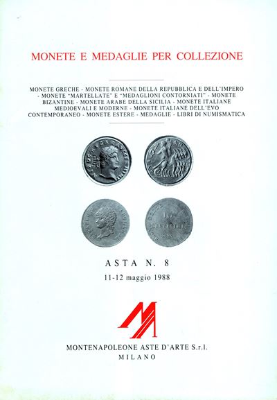 Asta numismatica, monete antiche e moderne con medaglie e materiale editoriale, catalogo d’asta (...