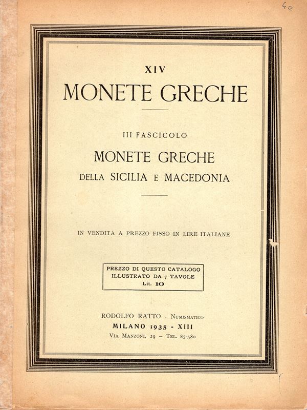 RATTO R. – Milano, 1935 . Listino a prezzi fissi N XIV. Monete greche della Sicilia e Macedonia.  Pp. 33 – 48,  nn. 1083 – 1617,  tavv. 15 – 21. Ril. ed. sciupata, interno buono stato, molto raro Spring nota pag. 203 Rossi, 2912