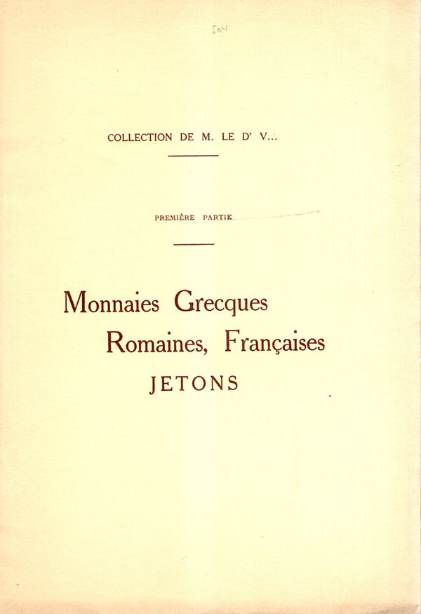 BOURGEY Etienne - Paris, 3\5 - Decembre, 192. Collection du Dr  V….. Monnaies grecques, romaines, Gauloise, francaise et jeton. Pp 44, lots 1008, plates 16. Legatura ed. interno ottimo stato, Spring, 38.