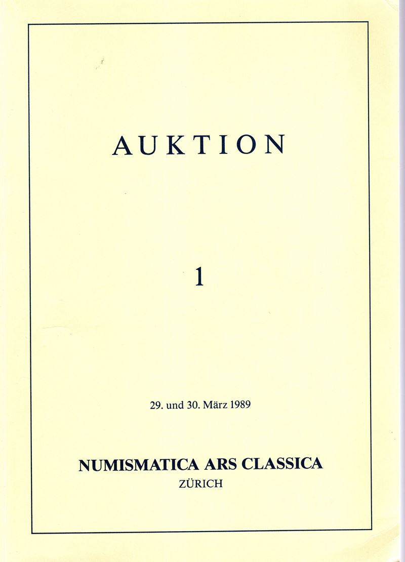 ARS CLASSICA, Catalogo d’asta “Auktion 1” (Zurich, 29/30 marzo 1989) – monete antiche, medaglie e...