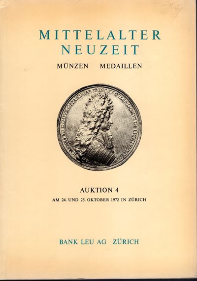 Leu Bank. - Auktion 4. Zurich, 24\25 - Oktober, 1972. Mitterlalter Neuzeit. Grossere Serien Von D...