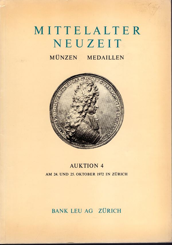 LEU BANK. - Auktion 4. Zurich, 24\25 - Oktober, 1972. Mitterlalter neuzeit. Grossere serien von Deutschland, Franckreich, Italien, Russland, Schweiz….. Pp.44,  nn. 600, tavv. 32. ril ed buono stato, raro.