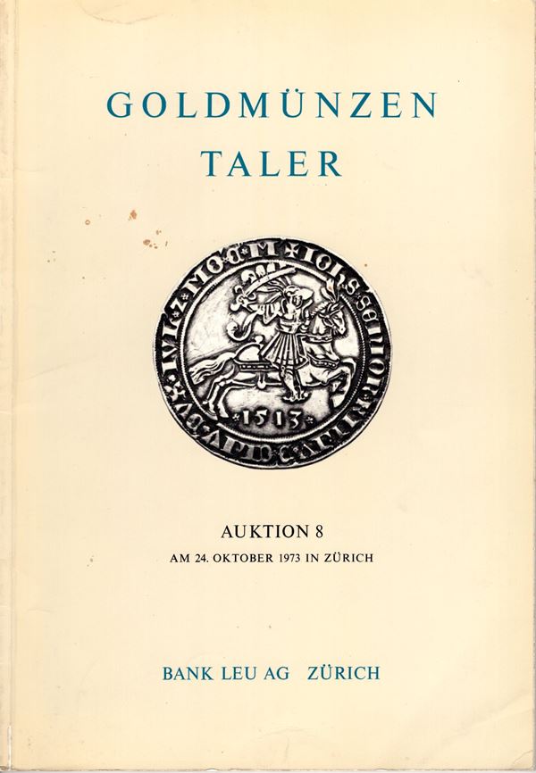 BANK  LEU AG. – Auktion 8. Zurich, 24 – Oktober, 1973. GoldmunzenTaler,  Russiche platinmunzen 12, 6, 3 rubel.  Pp. 38,  nn. 530,  tavv. 36. Ril. ed. lista prezzi val. molto raro e ricercato.