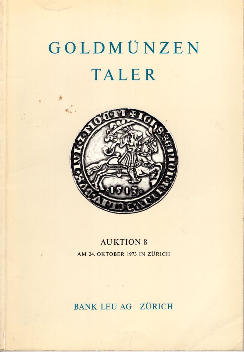 Banca Leu AG, Catalogo d’asta “Auktion 8, Zürich, 24 ottobre 1973”: monete e valori in oro e arge...