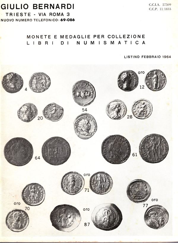 BERNARDI Giulio - Trieste, Listino Febbraio, 1964. Monete greche, romane e medioevali. pp 28, lots 359, tavole non numerate. Brossura ed. buono stato, raro.