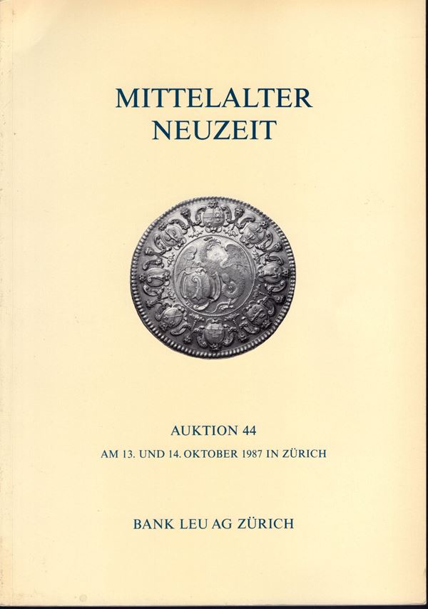 BANK  LEU AG. -  Auction 44. Zurich, 13\14 – Oktober, 1987. Munzen  Schweiz – Frankreich.  Pp. 99,  nn. 1216,  tavv. 41. Ril. ed buono stato lista prezzi Agg.