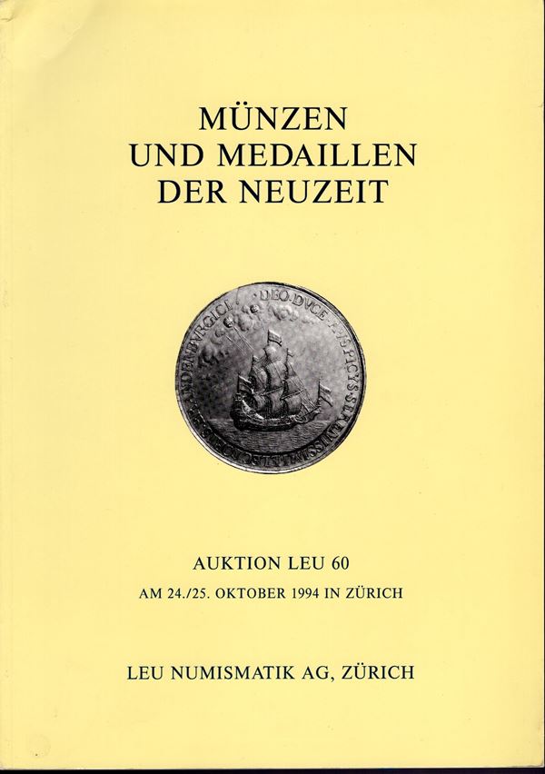LEU NUMISMATIK AG. -  Auction 60. Zurich, 24\25 – Oktober, 1994. Munzen Schweiz, Balkan, Deutschaland, Frankreich, Italiaen, Niederlande, Romisch-deutsches – Reich.  Pp. 225,  nn. 992, tavv. 13 a colori + tutti i lotti  ill b\n. Ril ed buono stato.