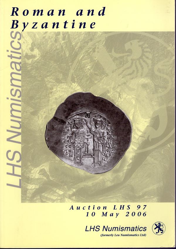 LHS NUMISMATIK. – Auktion 97.  Zurich, 10 May, 2006.  Roman and Byzantine coins.  Pp. 103,  nn. 373, tavv. e ill. nel testo. ril. ed. buono stato, importante serie di aurei.