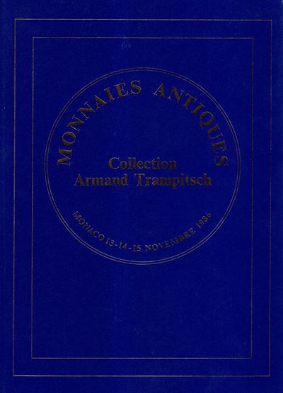 Vinchon Jean – Monaco, 13\15 – Novembre, 1986. Collection Armand Trampitsch. Monnaies Antiques. P...