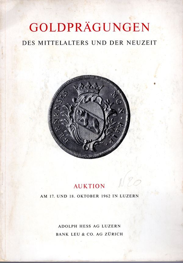 HESS A. – LEU BANK. – Auktion 20. Luzern, 17\18 – Oktober, 1962. Goldpragungen des mittealters...  pp. 48, nn. 1023,  tavv. 32. Ril. ed sciupata, lista prezzi val. Buono stato.