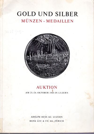 A. Hess, Leu Bank—Asta 16 (Luzern, 25/26 ottobre 1960), Monete d’oro e d’argento e medaglie, cata...