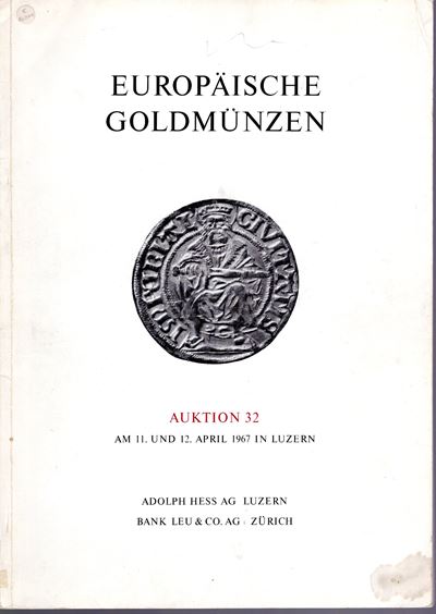 A. Hess, Leu Bank, Asta 32 (Lucerna, 11/12 aprile 1967) – European Gold Coins
