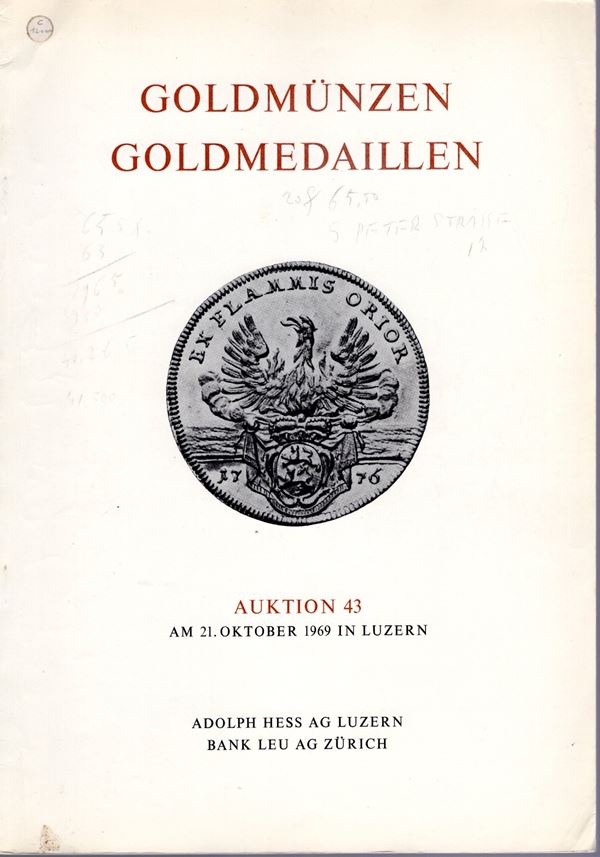 HESS A. – LEU BANK. – Auktion  43. Luzern, 21 – Oktober, 1969. Goldmunzen, Golmedaillen.  Pp. 36,  nn. 470,  tavv. 27. Ril. ed buono stato lista prezzi Val. Alcuni prezzi agg. Manoscritti.