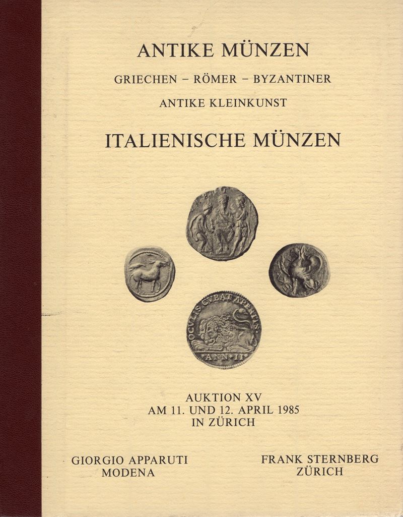 Sternberg F. – Apparuti G. - Auktion XV. Zurich, 11 – April, 1985. Antike Munzen Griechen, Romer,...