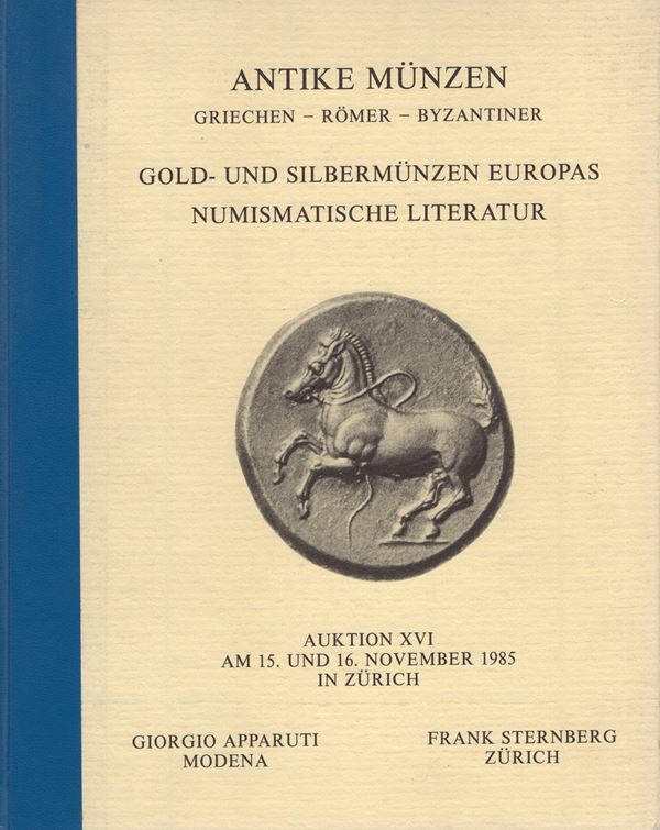 STERNBERG  F. – APPARUTI  G. -  Auktion XVI. Zurich, 15\16  – November, 1985. Antike munzen griechen, Romer - Byzantiner. Gold und silbermunzen Europas, Numismatiche literatur. Pp. 92,  nn. 780,  tavv. 33+3 tavole a colori. ril ed buono stato, lista prezzi Agg. Spring, nota pp. 327