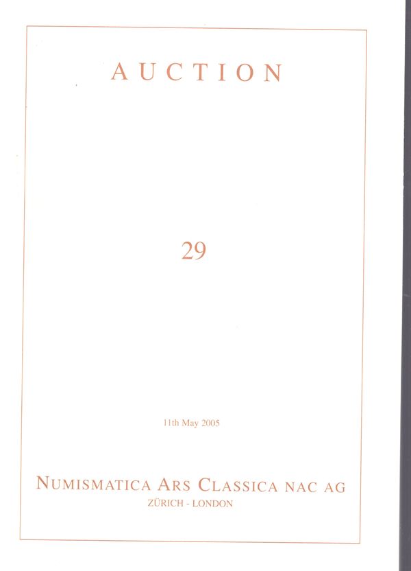 ARS CLASSICA NAC AG - Auction 29. Zurich, 11 - May, 2005. Greek, Roman & Byzantine coins. Pp 195, lots 748, tutti illustrati a colori con ingrandimenti. Legatura ed. ottimo stato, importante vendita.