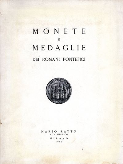 RATTO M., Milano, 25 ottobre 1962. Monete e medaglie dei Romani Pontefici