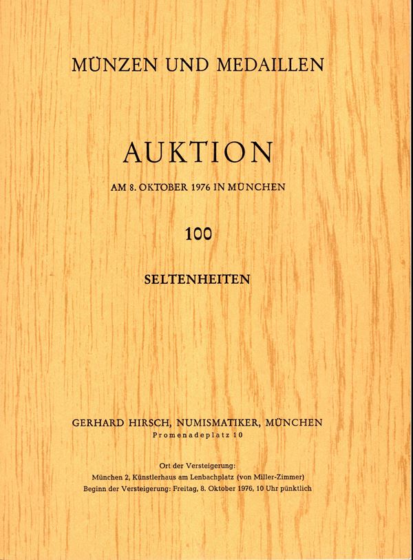 HIRSCH Gerhard - Auktion 100. Munchen, 8 - Oktober, 1976. Griechische munzen, Romische munzen, Deutsche, World munzen. Pp 18, lots 100, plates 8 a colori. Legatura ed. ottimo stato