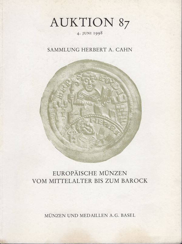 MUNZEN und MEDAILLEN. – Auktion, 87. Basel, 4 - Juni, 1998. Sammlung  Herbert A. Cahn. Europaische munzen von mittelalter bis zum barok. Pp. 79,  nn. 644, tavv. 40. ril ed ottimo stato, importante raccolta di monete medioevali con ritratto.