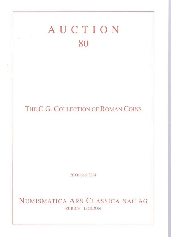 NUMISMATICA ARS CLASSICA AG - Auction 80. Zurich, 20 - October, 2014. The C. G. collection of roman coins. Pp 92, lots 304, tutti illustrati a colori con ingrandimenti. Legatura ed. ottimo stato, importante vendita.