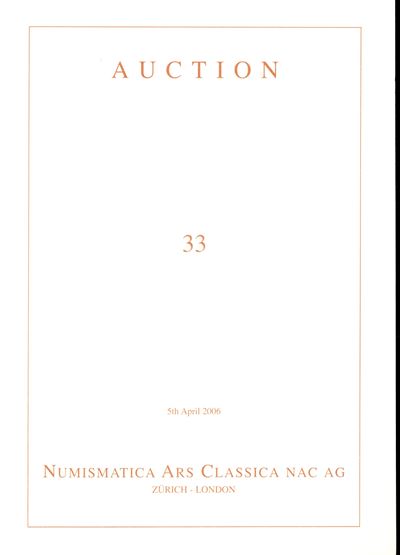 Ars Classica Nac - Auction 33. Zurich, 5 - April, 2006. Greek, Roman & Byzantine Coins. Pp 192, L...