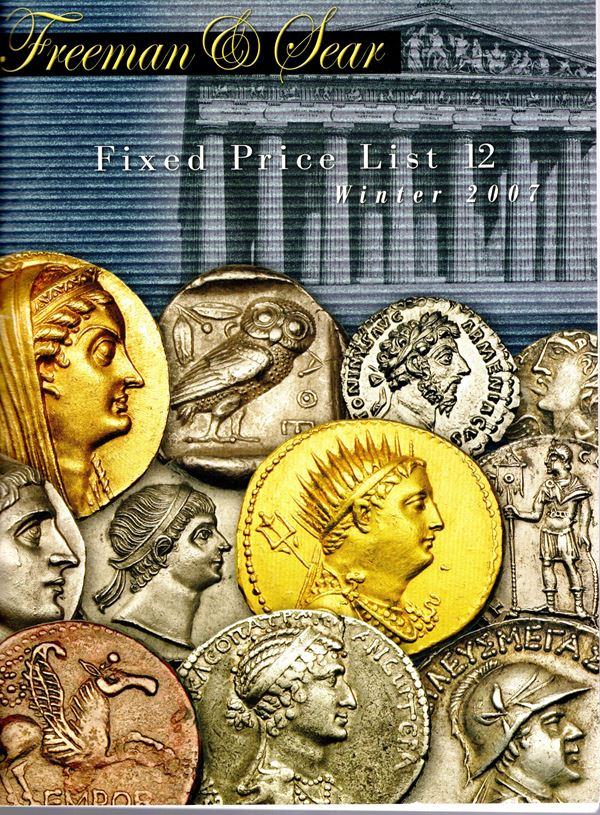 FREMAN &SEAR - Fixed price liste 12. Winter, 2007.  Celtic coins. Hellenistic portrait coins, denarii of Antonine dynasty, roman and byzantine coins. Pp 80, lots 190, tutti illustrati a colori con ingrandimenti. Brossura ed. ottimo stato. ottimo listino con monete di alta qualità e provenienze.