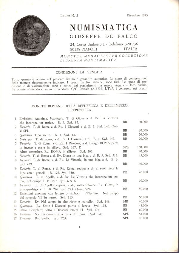 DE FALCO Giuseppe - Napoli, Dicembre, 1975, n 2. Monete romane repubblicane e imperiali, zecche italiane ed estere, libri. pp 31, lots 836, plates 4. Brossura ed. buono stato, importanti listini della ditta De Falco.
