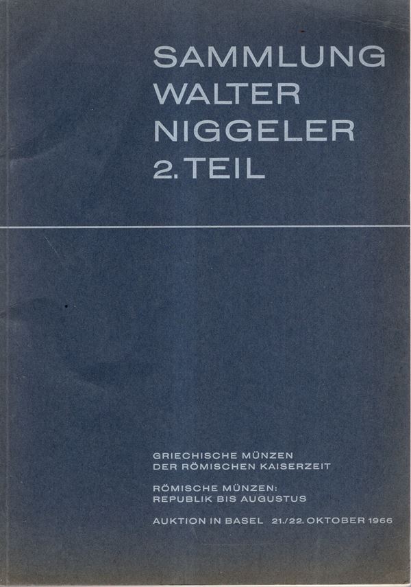 MUNZEN UND MEDAILLEN - BANK LEU & CO AG. Basel, 21\22 - Oktober, 1966. Sammlung Walter Niggeler  2 teil. Griechische munzen der romische kaiserzeit, Romische munzen Republik bis Augustus. Pp 63, lots 555-1078, plates 28. lista prezzi Aggiudicazione. Brossura ed. buono stato, importante vendita