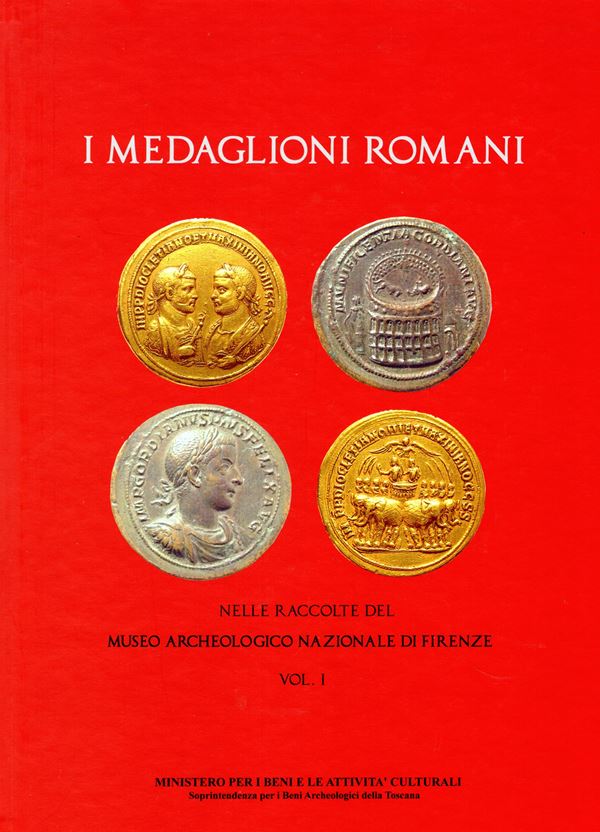 A.A.V. V. - I Medaglioni Romani del Monetiere del Museo Archeologico Nazionale. Vol. I. Gubbio