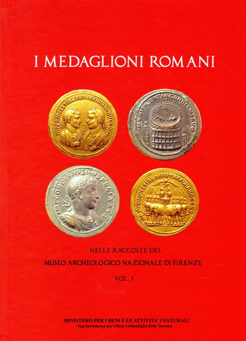 a.a.V. V. - i Medaglioni Romani del Monetiere del Museo Archeologico Nazionale. Vol. I. Gubbio