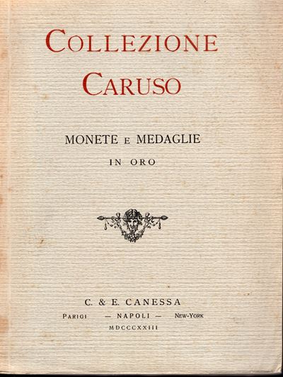Canessa C. & E. - Collezione del Fu Comm. Enrico Caruso. Monete e Medaglie in Oro. Napoli, 28 Giu...