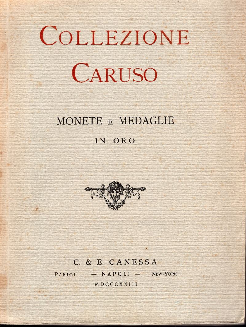 Canessa C. & E. - Collezione del Fu Comm. Enrico Caruso. Monete e Medaglie in Oro. Napoli, 28 Giu...