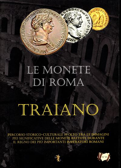 Leoni, D. - le Monete di Roma. Traiano. Verona, 2009