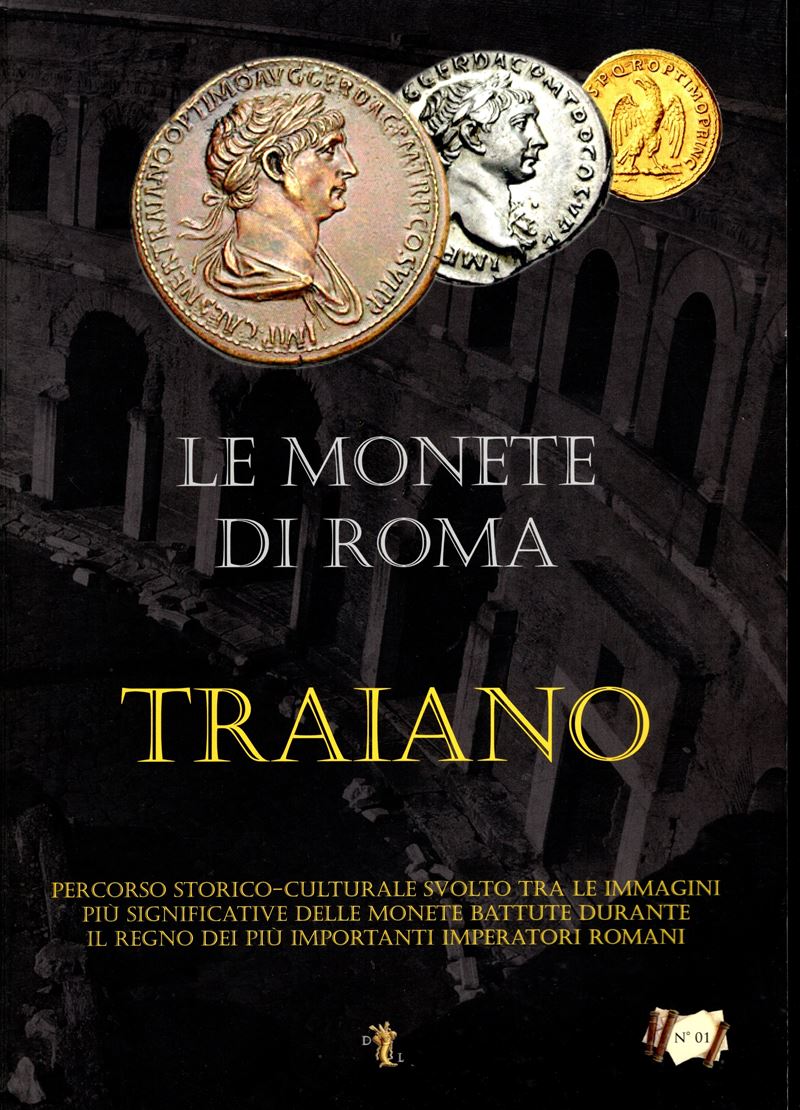 Leoni, D. - le Monete di Roma. Traiano. Verona, 2009