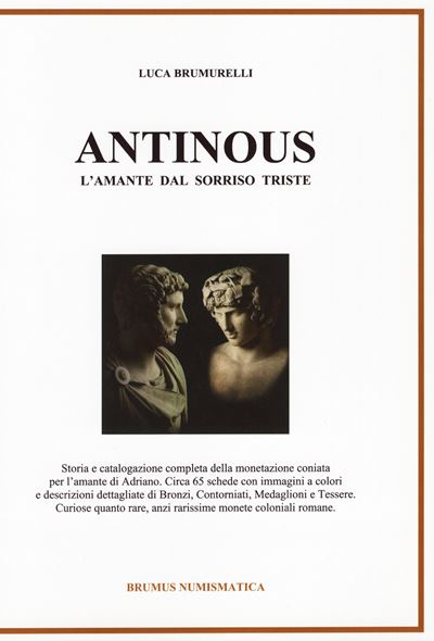 Brumurelli, L . – Antinous; L’amante dal Sorriso Triste. Borgosesia, 2020